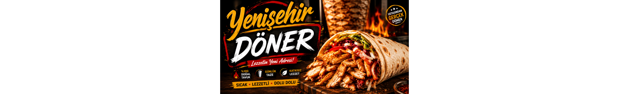 Yenişehir Döner , Tavuk döner ,dürüm