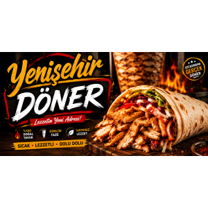 Yenişehir Döner , Tavuk döner ,dürüm